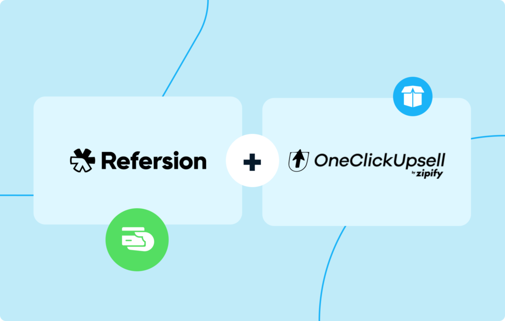 Refersion + OneClickUpsell: Increase Your Conversion Rate and Transform your Value featured image