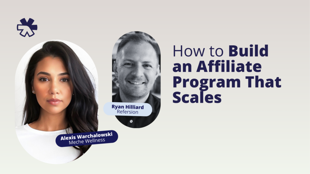 Building an Affiliate and Creator Program That Scales: Insights from Alexis Warchalowski featured image